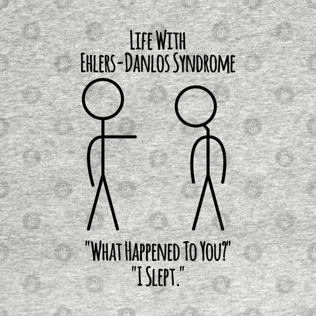 Life With Ehlers-Danlos Syndrome - I Slept by Jesabee Designs